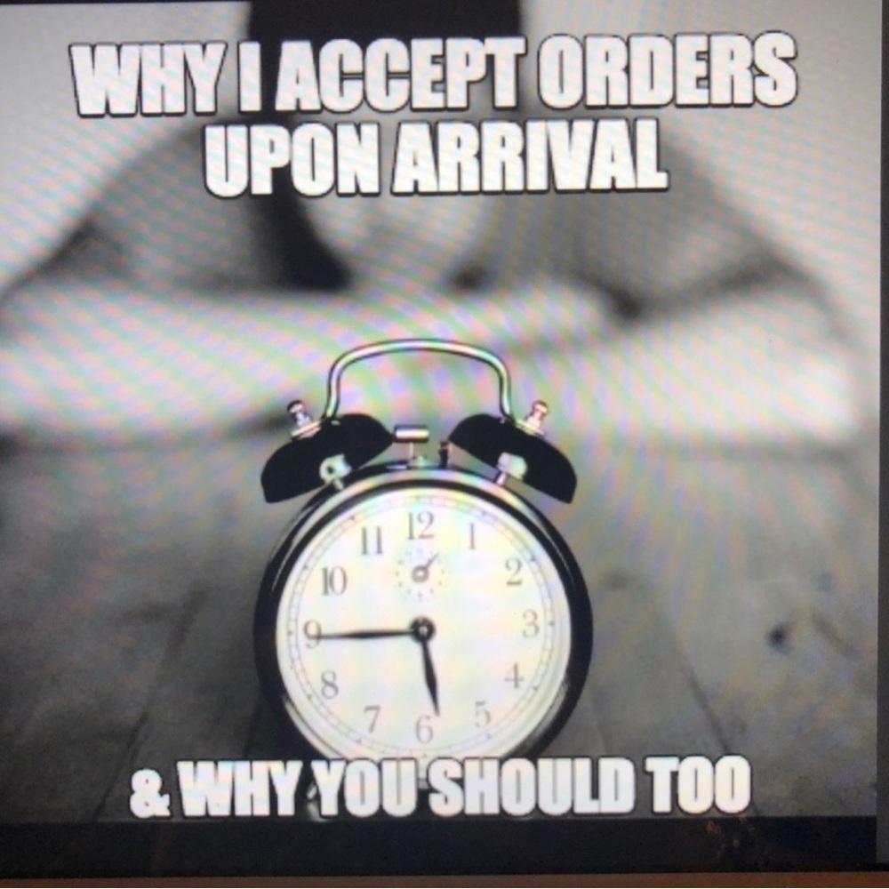 Please Accept Your Orders Upon Arrival